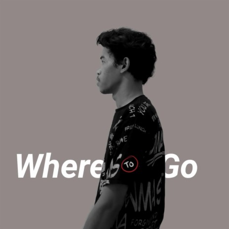 Where to Go | Boomplay Music