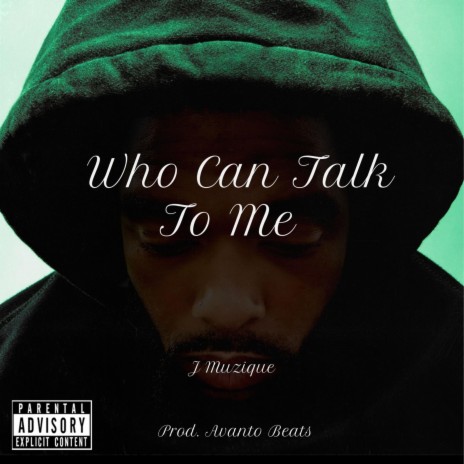 Who Can Talk To Me | Boomplay Music