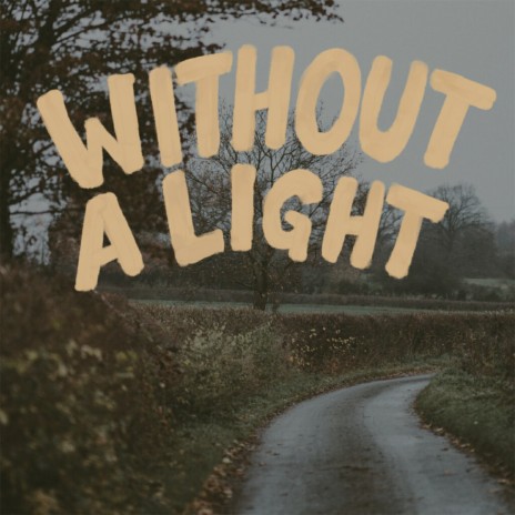 Without a Light