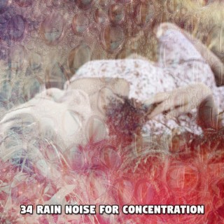 34 Rain Noise For Concentration