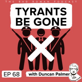 Tyrants be Gone with Duncan Palmer