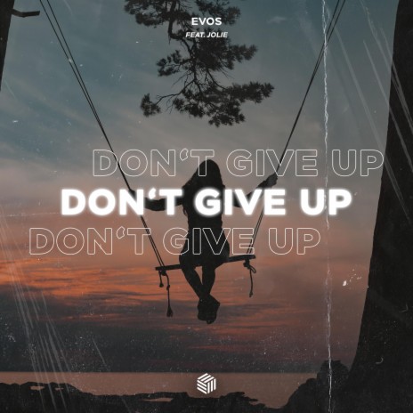 Don't Give Up ft. Jolie | Boomplay Music