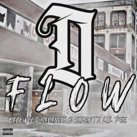 D Flow ft. BackWood Savage & LilDeePopShitt | Boomplay Music