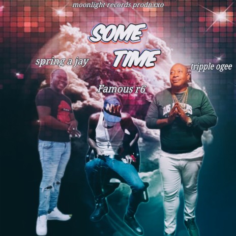 Some Time ft. Spring A Jay & Tripple Ogee