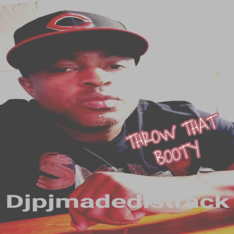 DJPJMADEDISTRACK-THROW THAT BOOTY | Boomplay Music