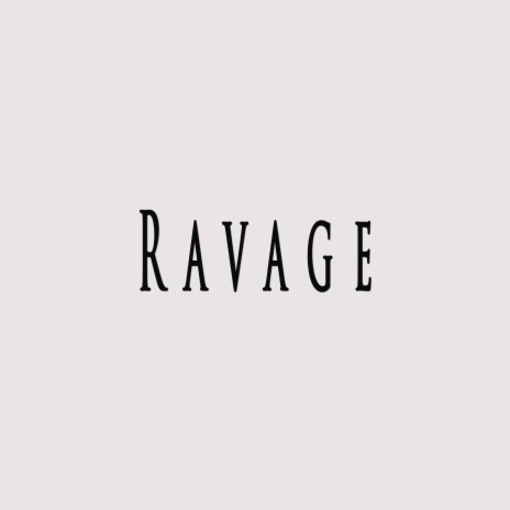 Ravage ft. UNDFTD