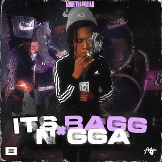 Its Bagg Nigga