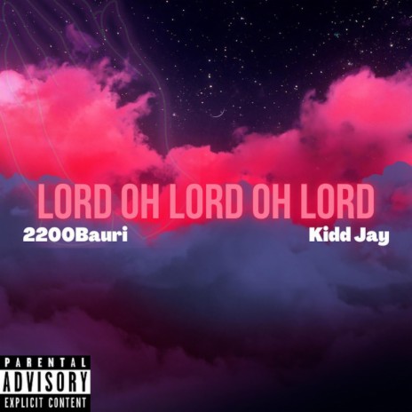 Lord oh Lord oh Lord ft. 2200Bauri | Boomplay Music