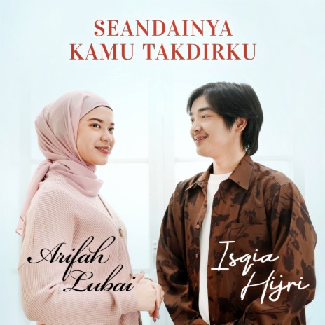 Seandainya Kamu Takdirku ft. Arifah Lubai | Boomplay Music