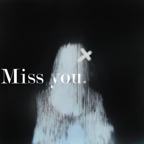 Miss you. | Boomplay Music