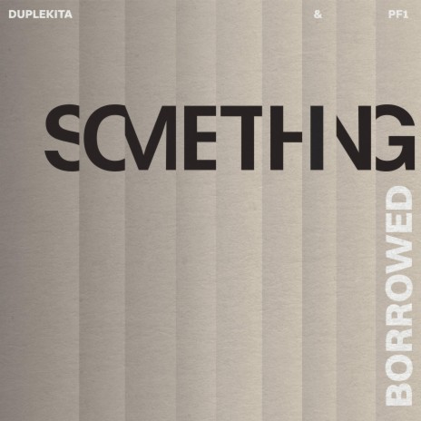Something Borrowed ft. PF1 | Boomplay Music