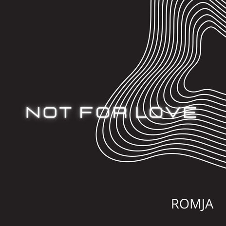 Not for Love | Boomplay Music