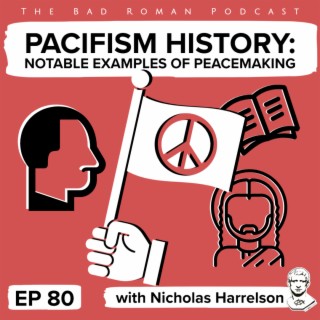 History of Pacifism: From Veteran to Peacemaker with Nicholas Harrelson