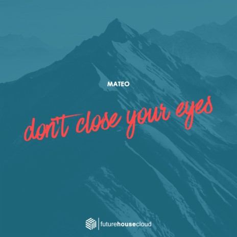 Don't Close Your Eyes | Boomplay Music