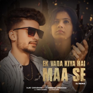 Ek Vada Kiya Hai Maa Se DJ Remix