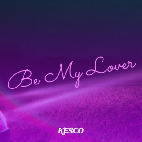 Be My Lover ft. Tj young | Boomplay Music