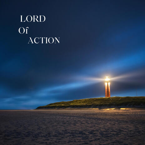 Lord of Action | Boomplay Music