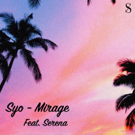 Mirage ft. Serena | Boomplay Music