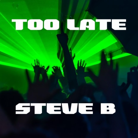 Too Late | Boomplay Music