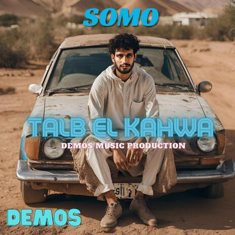 TALAB EL KAHWA (SOMO)