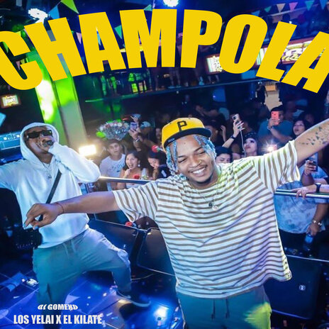 Champola ft. Los Yelai & El Kilate | Boomplay Music