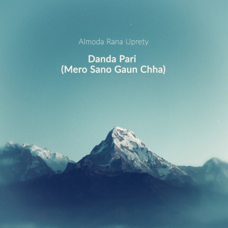 Danda Pari (Mero Sano Gaun Chha) | Boomplay Music