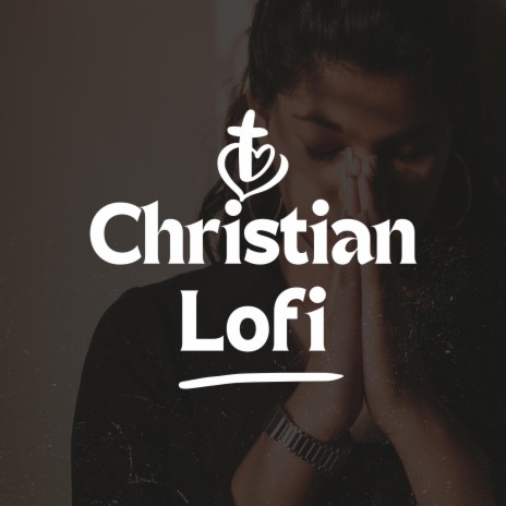 Christian Lofi | Boomplay Music
