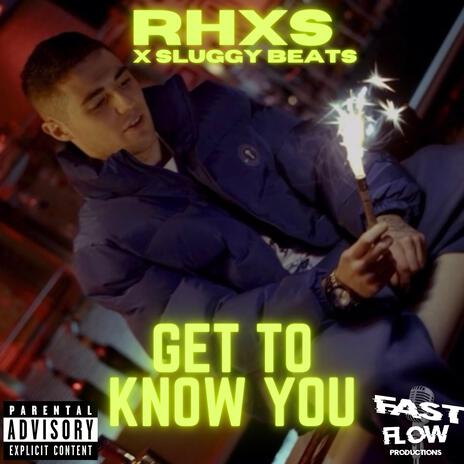 Get To Know You ft. Sluggy Beats | Boomplay Music