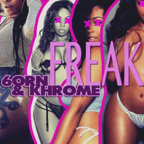 Freak ft. Khrome | Boomplay Music