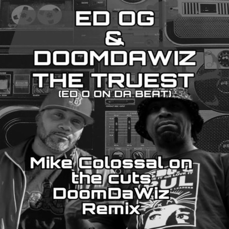 The Truest (remix) ft. Edo. G & Mike Colossal