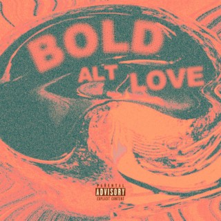 Bold. Alt. Love
