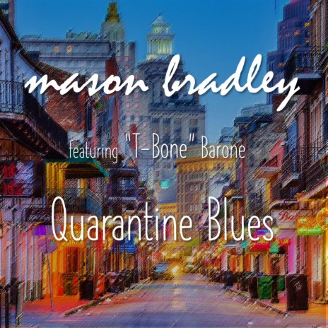 Quarantine Blues ft. T-Bone Barone | Boomplay Music