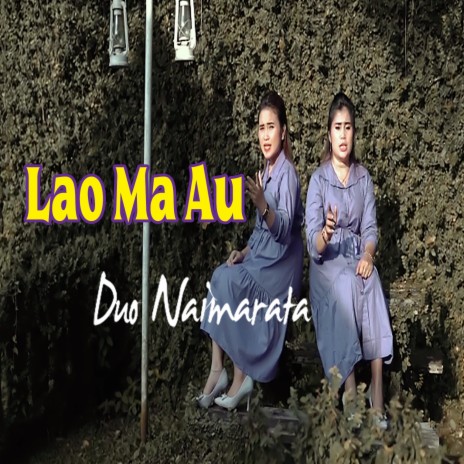 Lao Ma Au | Boomplay Music