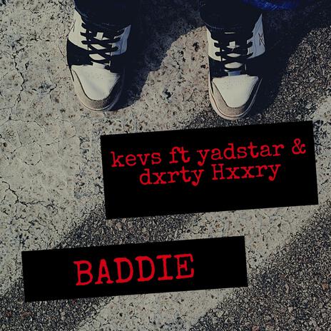 Kevs Baddie ft. yadstar & Dxrty Hxxry | Boomplay Music