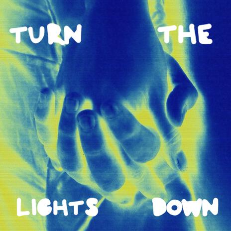 Turn the Lights Down | Boomplay Music