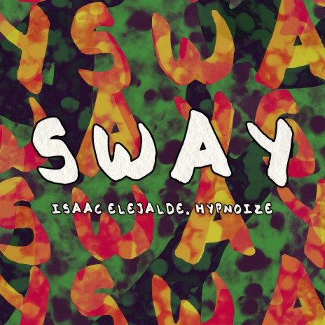 Sway ft. Hypnoize | Boomplay Music