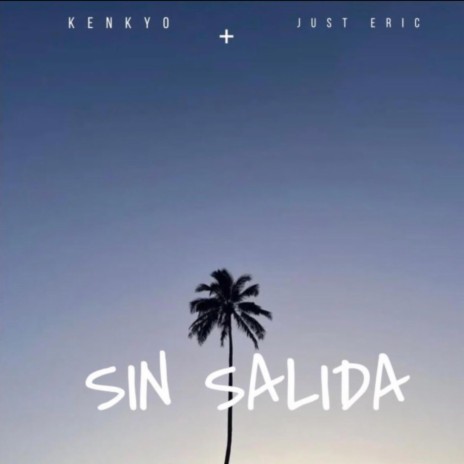Sin Salida ft. Kenkyo | Boomplay Music