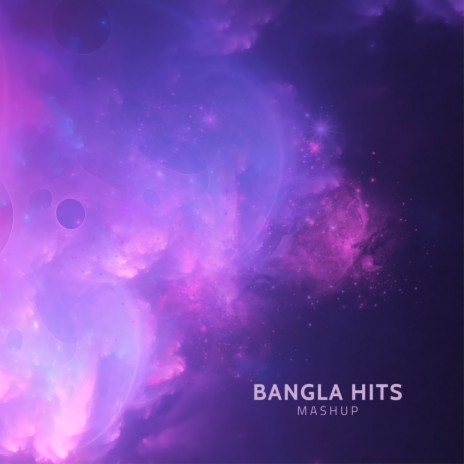 Bangla Hits Mashup | Boomplay Music