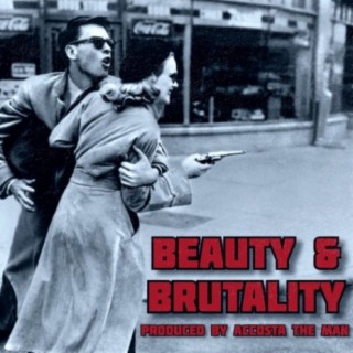 Beauty & Brutality