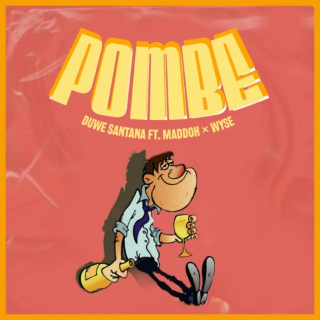 Pombe ft. Duwe Santana & Wyse | Boomplay Music