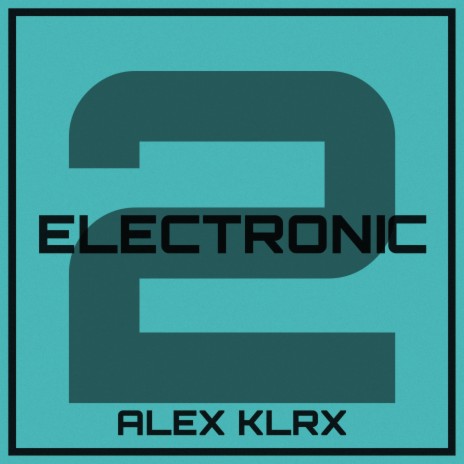 Electronic 2 | Boomplay Music