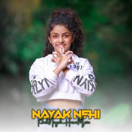 Nayak Nehi Khal Nayak Huon Me | Boomplay Music