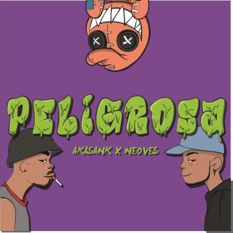 Peligrosa ft. Akasank | Boomplay Music