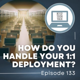 Episode 133 - How Do You Handle Your 1:1 Deployment?