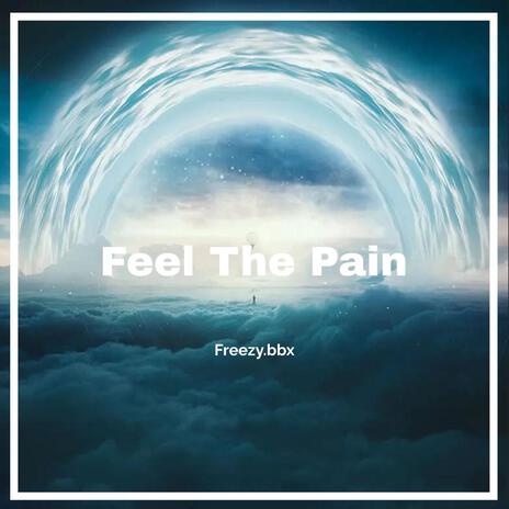 Feel The Pain | Boomplay Music