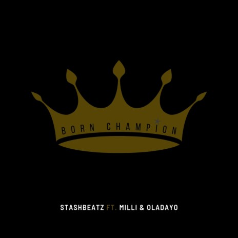 Born Champion ft. Oladayo & Milli | Boomplay Music