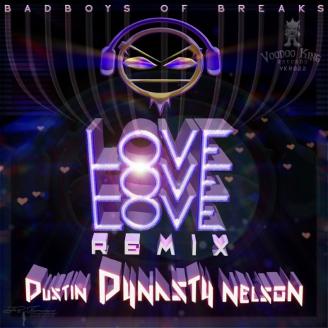 Love Love Love (Dustin Dynasty Nelson Remix) | Boomplay Music