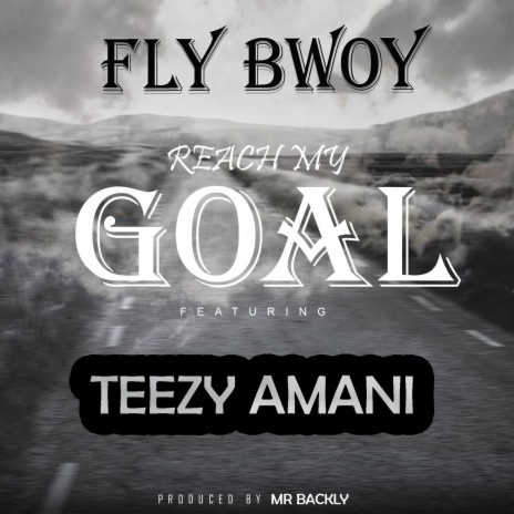Reach My Goal ft. Fly Bwoy | Boomplay Music