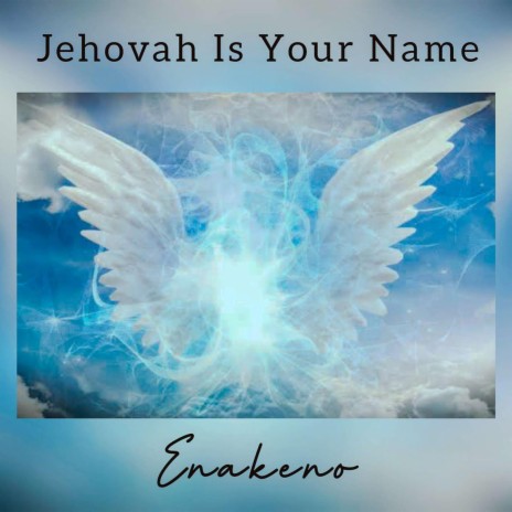 Jehovah Is Your Name | Boomplay Music