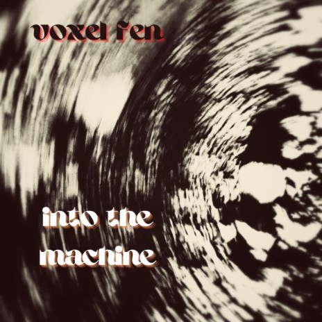 Into the Machine